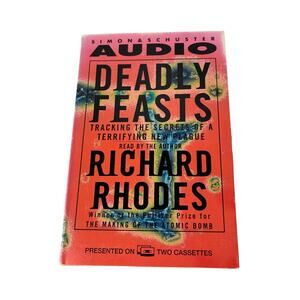 Deadly Feasts Tracking the Secrets of a Terrifying New Plague Audiobook Cassette